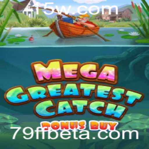 Descubra a Emoção de MegaGreatestCatchBonusBuy: Um Jogo Revolucionário
